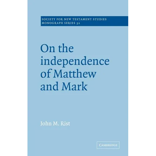 On the Independence of Matthew and Mark - Paperback