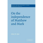 On the Independence of Matthew and Mark - Paperback