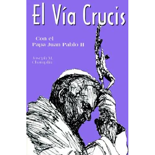 El Via Crucis: Con El Papa Juan Pablo II - Paperback