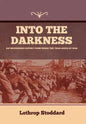 Into The Darkness: An Uncensored Report From Inside the Third Reich at War - Hardcover