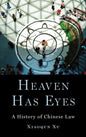 Heaven Has Eyes: A History of Chinese Law - Hardcover