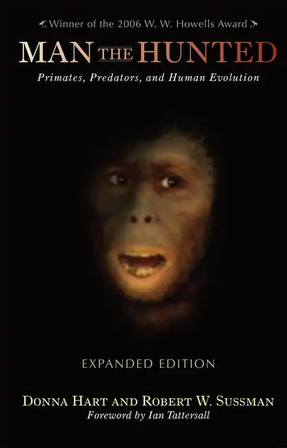 Man the Hunted: Primates, Predators, and Human Evolution - Paperback