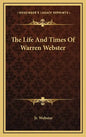 The Life and Times of Warren Webster - Hardcover