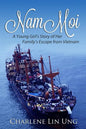 Nam Moi: A Young Girl's Story of Her Family's Escape from Vietnam - Paperback