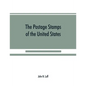 The postage stamps of the United States - Paperback