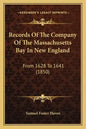 Records Of The Company Of The Massachusetts Bay In New England: From 1628 To 1641 (1850) - Paperback
