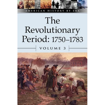 The Revolutionary Period, 1750-1783, Volume 3 - Paperback
