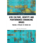 Gym Culture, Identity and Performance-Enhancing Drugs: Tracing a Typology of Steroid Use - Paperback