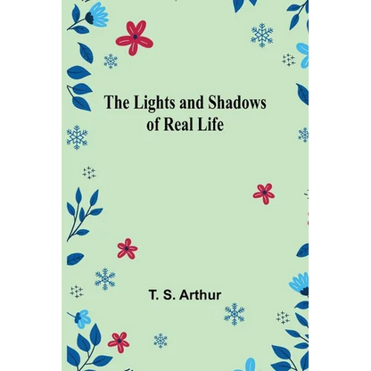 The Lights and Shadows of Real Life - Paperback