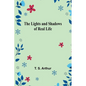 The Lights and Shadows of Real Life - Paperback