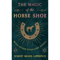 The Magic of the Horse Shoe - With Other Folk-Lore Notes - Hardcover