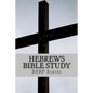 Hebrews Bible Study - BSBP Series - Paperback