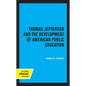 Thomas Jefferson and the Development of American Public Education - Paperback