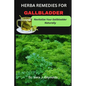 Herba Remedies for Gallbladder: Revitalize Your Gallbladder Naturally - Paperback