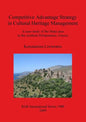 Competitive Advantage Strategy in Cultural Heritage Management: A case-study of the Mani area in the southern Peloponnese, Greece - Paperback
