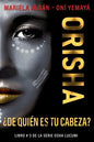 Orisha: ¿De quién es tu cabeza? - Paperback