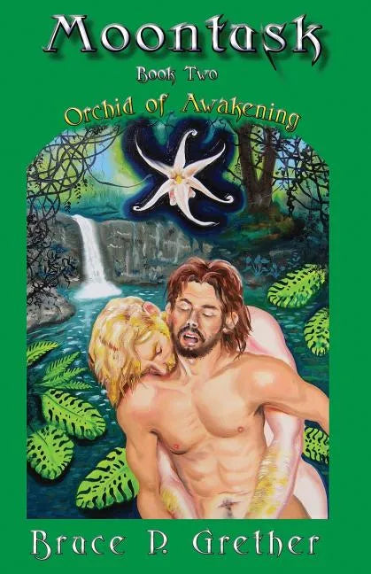 Moontusk: Book 2: Orchid of Awakening: A tale of Sexual and Spiritual discovery - Paperback