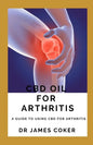 CBD Oil for Arthritis: A Guide to Using CBD for Arthritis - Paperback