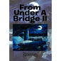 From Under a Bridge II - Hardcover
