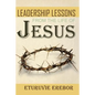 Leadership Lessons from the Life of Jesus - Paperback