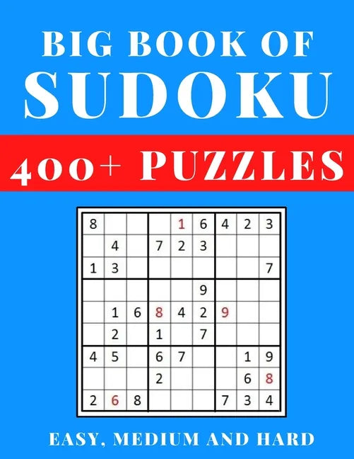 Big Book of Sudoku - Easy, Medium and Hard: Sudoku Activity Book with Over 400 Puzzles for Adults, sudoku puzzles for adults large print, Easy To Supe - Paperback