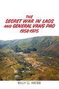 The Secret War in Laos and General Vang Pao 1958-1975 - Paperback