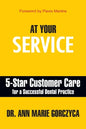 At Your Service: 5-Star Customer Care for a Successful Dental Practice - Paperback
