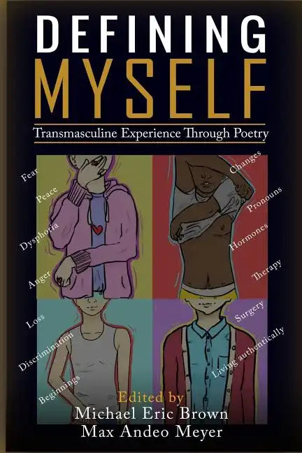 Defining Myself: Transmasculine Experience Through Poetry - Paperback