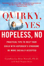 Quirky, Yes---Hopeless, No: Practical Tips to Help Your Child with Asperger's Syndrome Be More Socially Accepted - Paperback