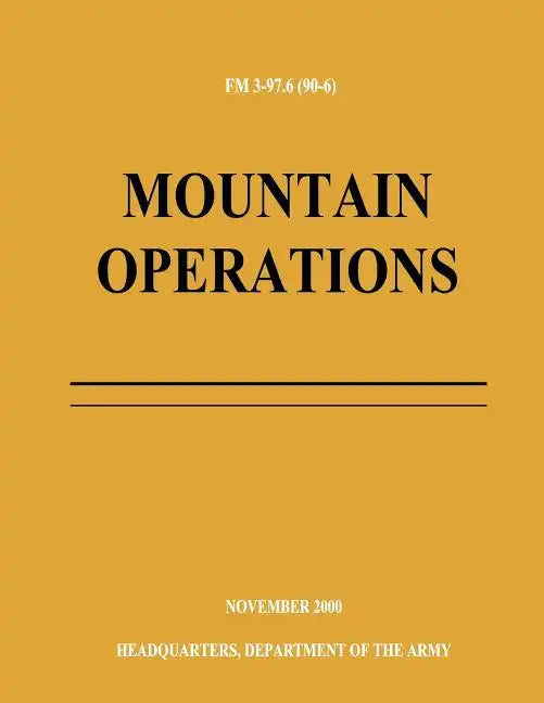 Mountain Operations (FM 3-97.6) - Paperback