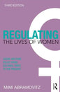 Regulating the Lives of Women: Social Welfare Policy from Colonial Times to the Present - Paperback