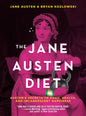 The Jane Austen Diet: Austen's Secrets to Food, Health, and Incandescent Happiness - Paperback