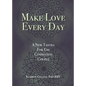 Make Love Every Day: A New Tantra For The Connected Couple - Paperback