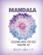 Mandala Coloring Book for Kids Volume #2: Best for Ages 3 to 10 - Paperback