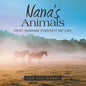 Nana's Animals: How Animals Enriched My Life - Paperback