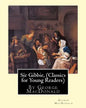 Sir Gibbie, By George MacDonald (Classics for Young Readers) A NOVEL - Paperback