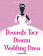 Decorate Your Dream Wedding Dress Bride Fashion Activity Book - Paperback
