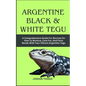 Argentine Black & White Tegu: A Comprehensive Guide For Novices On How To Nurture, Care For, And Form Bonds With Your Vibrant Argentine Tegu - Paperback