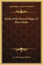 Book of the Sacred Magic of Abra-Melin - Hardcover