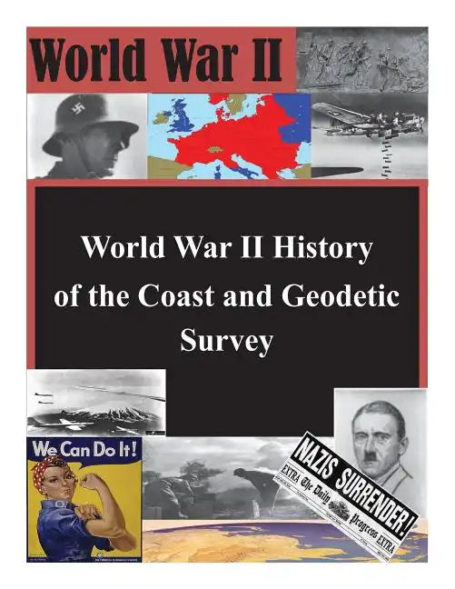 World War II History of the Coast and Geodetic Survey - Paperback