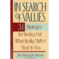 In Search of Values: 31 Strategies for Finding Out What Really Matters Most to You - Paperback