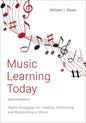 Music Learning Today: Digital Pedagogy for Creating, Performing, and Responding to Music - Paperback
