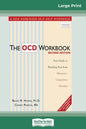 The OCD Workbook: 2nd Edition: Your Guide to Breaking Free from Obsessive-Compulsive Disorder (16pt Large Print Edition) - Paperback