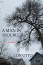 A Man in Trouble: Stories - Paperback
