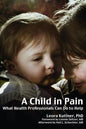 A Child in Pain: What Health Professionals Can Do to Help - Paperback