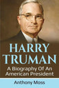 Harry Truman: A biography of an American President - Paperback