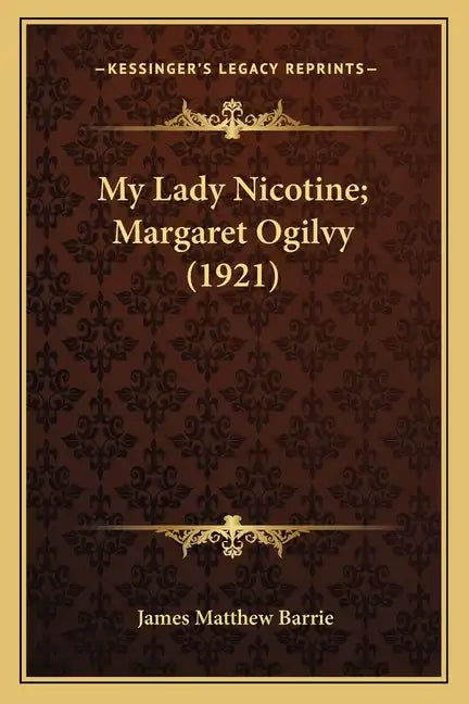 My Lady Nicotine; Margaret Ogilvy (1921) - Paperback