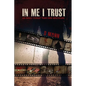 In Me I Trust: An Adult Choose Your Own Adventure Story - Paperback