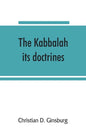 The Kabbalah: its doctrines, development, and literature - Paperback