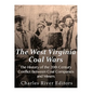 The West Virginia Coal Wars: The History of the 20th Century Conflict Between Coal Companies and Miners - Paperback